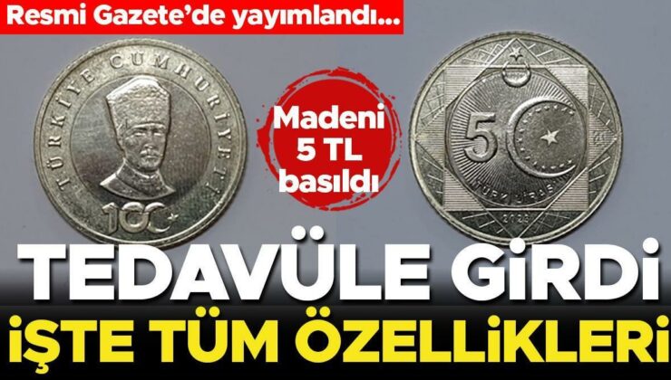 5 Türk Lirası’nın basım kararı Resmi Gazete’de! İşte tüm detaylar