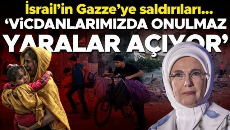 Emine Erdoğan: Gazze’deki saldırılar vicdanlarımızda onulmaz yaralar açıyor