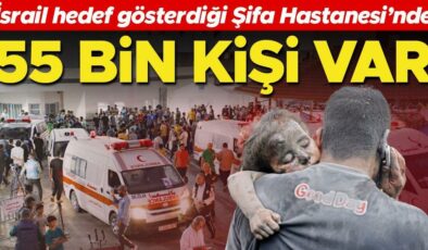 İsrail’in hedef gösterdiği Şifa Hastanesi’nde 55 bin kişi var