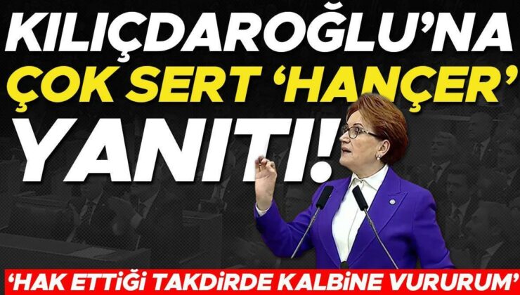 Akşener’den Kılıçdaroğlu’na ‘hançer’ yanıtı