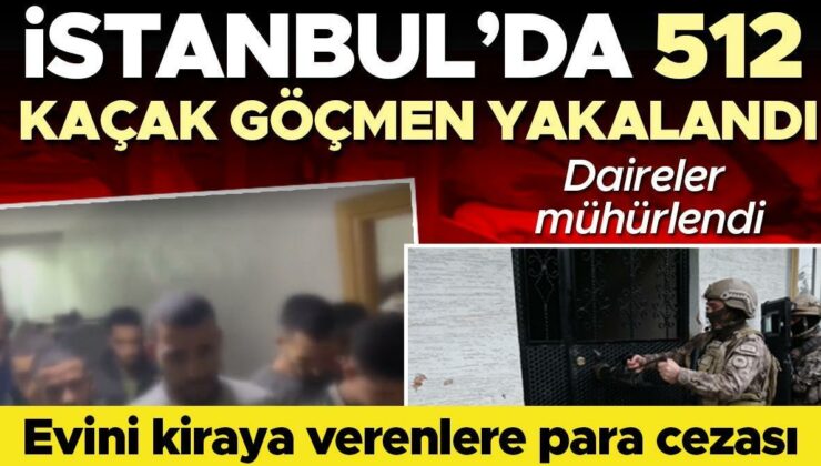 Esenyurt’ta düzensiz göçmen operasyonu: 512 kişi yakalandı… Daireler mühürlendi