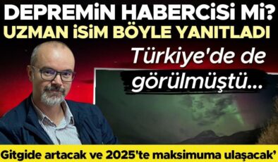 Türkiye’de de görülmüştü… ‘Depremin habercisi’ iddialarını uzman isim böyle yanıtladı